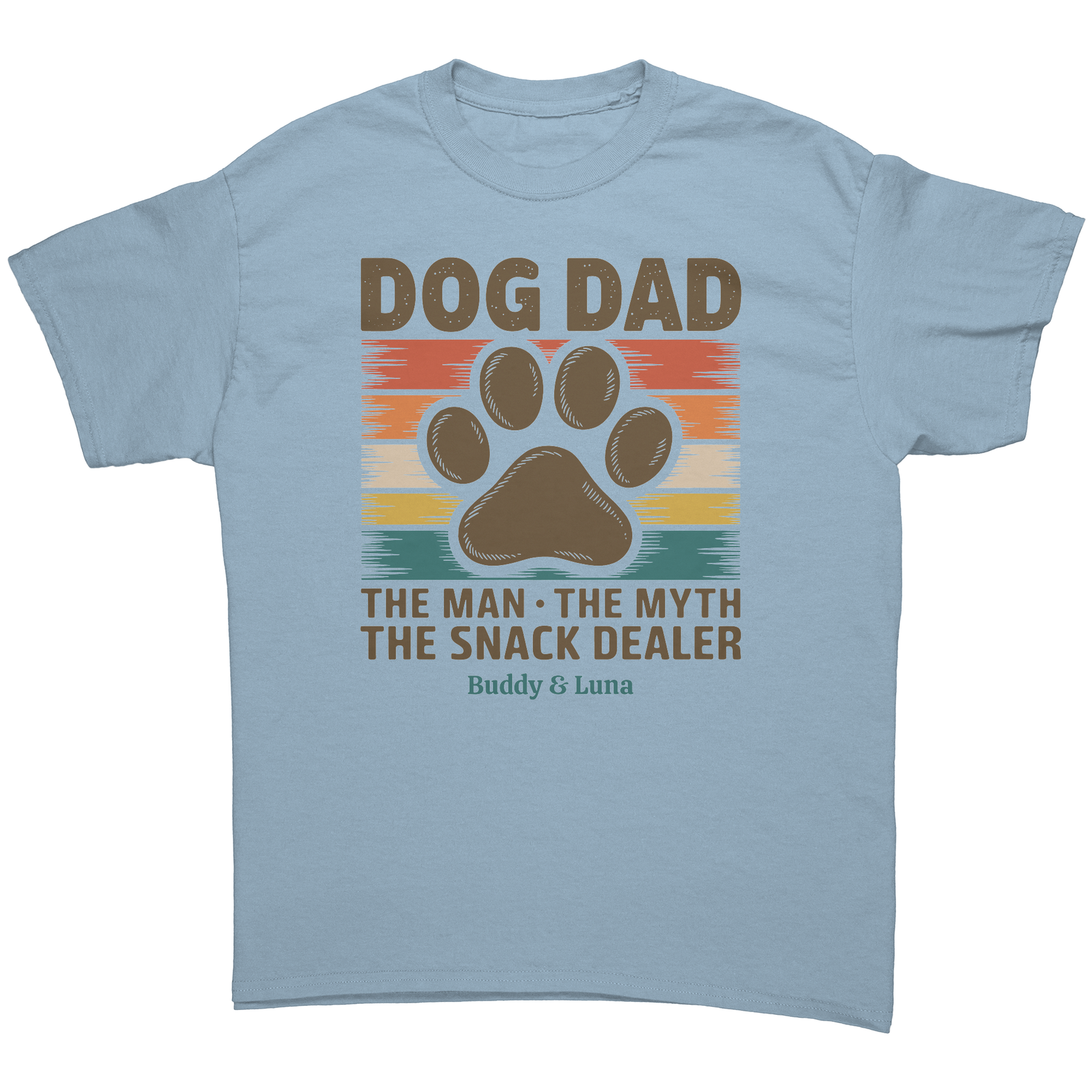 Dog Dad: The Man, The Myth, The Snack Dealer. Personalized Light T-shirt