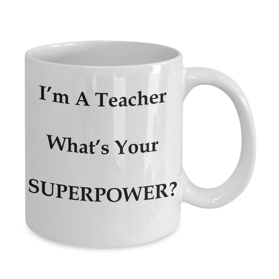 I'm a Teacher Superpower Coffee Mug