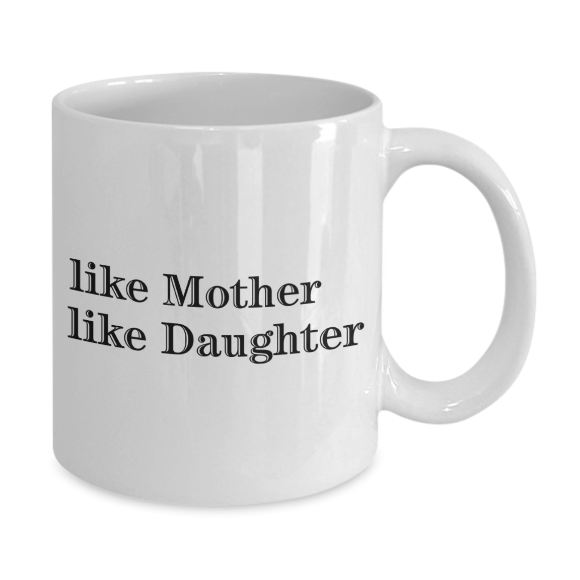 Like Mother Like Daughter - Family Quotes Coffee Mug