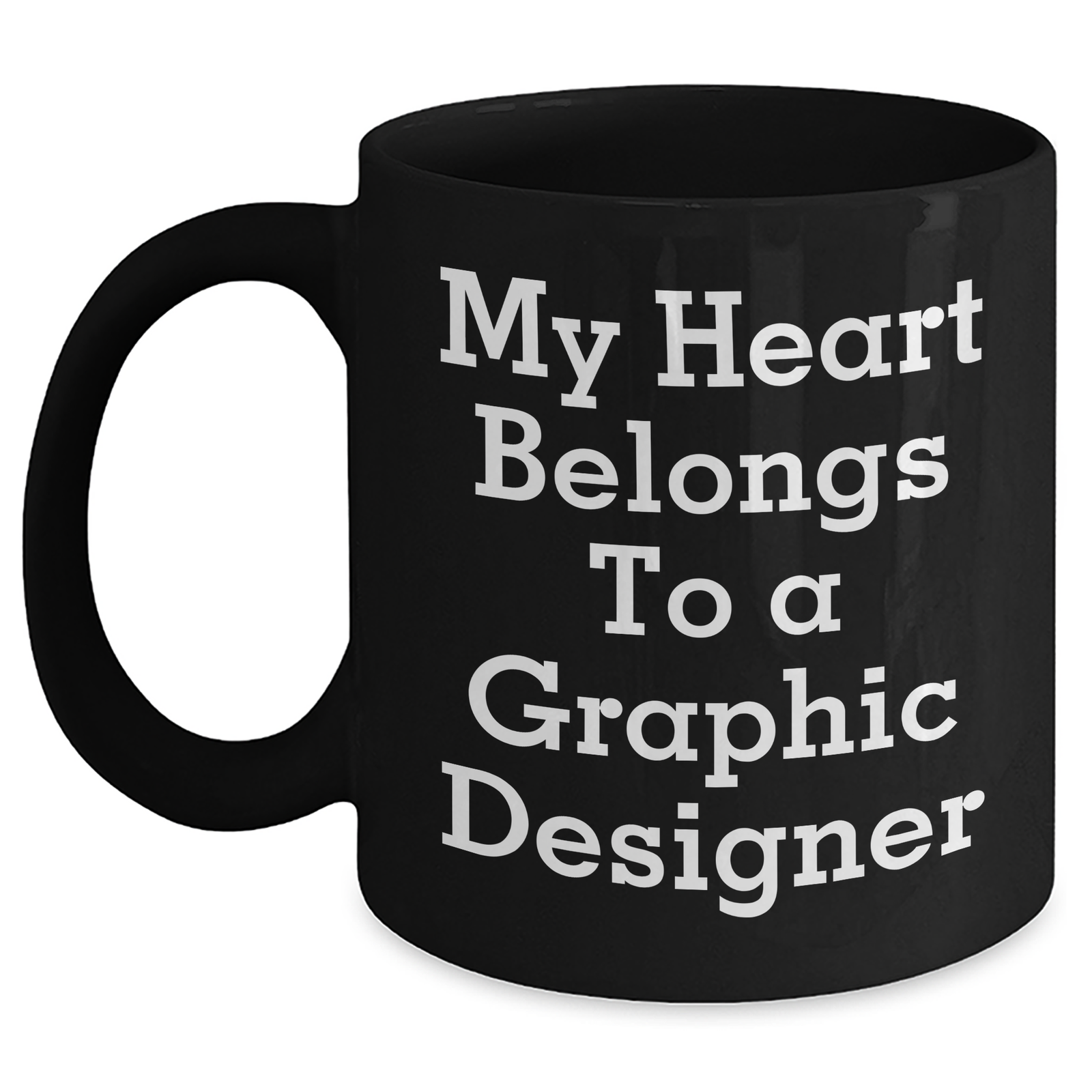 Funny Graphic Designer Gifts for Him - My Heart Belongs To A Graphic Designer, Black Coffee Mug, Unique Father's Day Unique Gift from Men to Graphic Designer - Main
