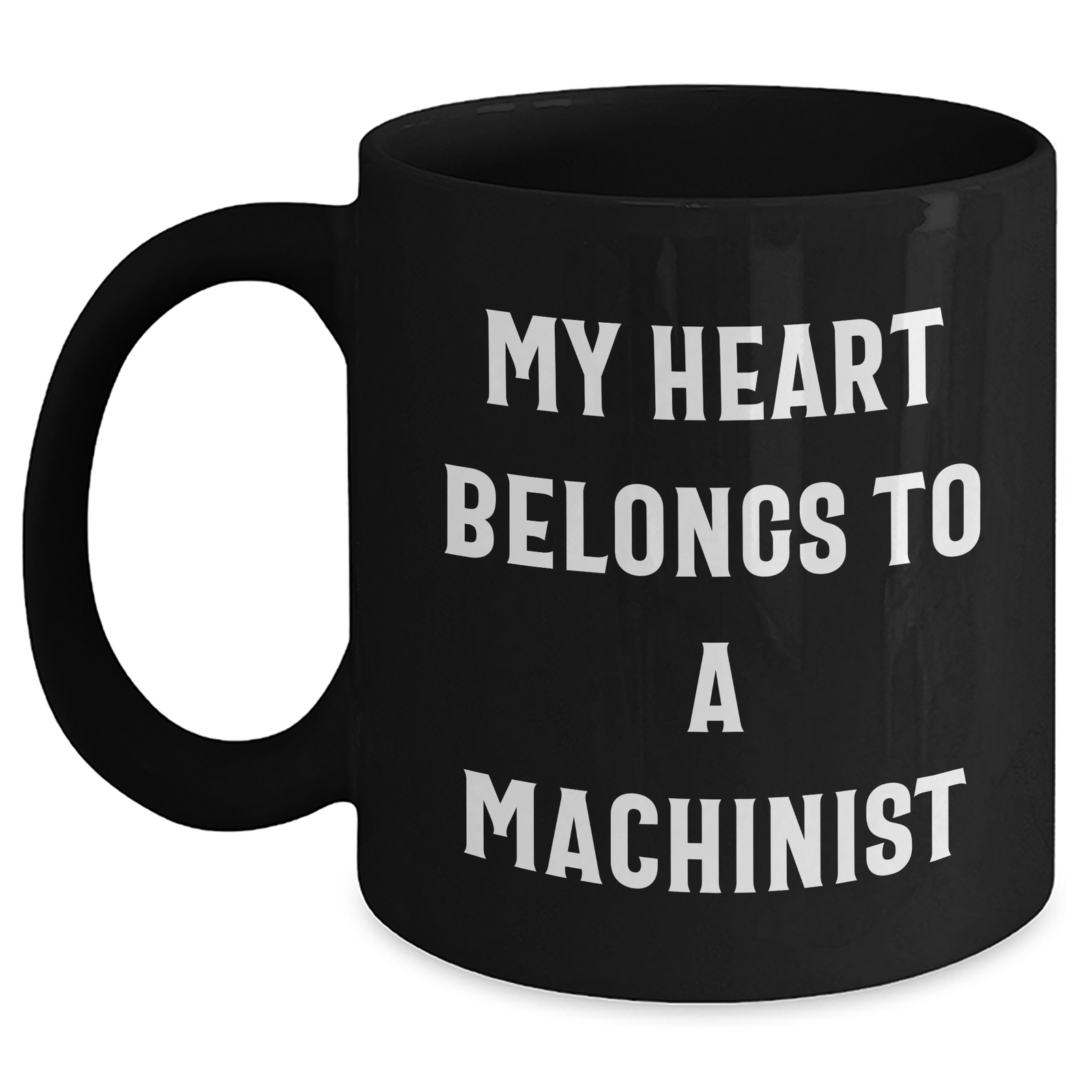 Funny Machinist Quotes Gifts from Friends for Father's Day Black Coffee Mug - Main
