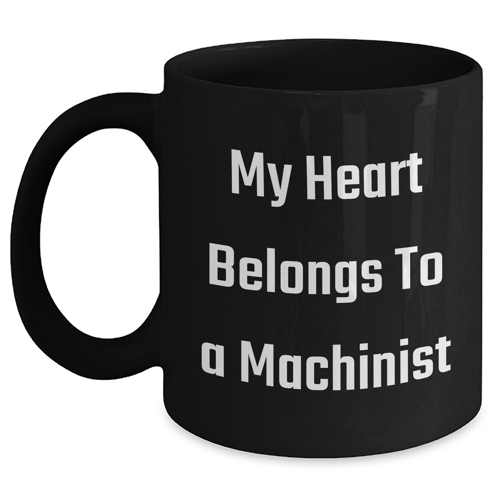 Funny Machinist Gifts - My Heart Belongs To A Machinist Black Coffee Mug, Gifts from Men to Machinist, Unique Father's Day Presents - Main