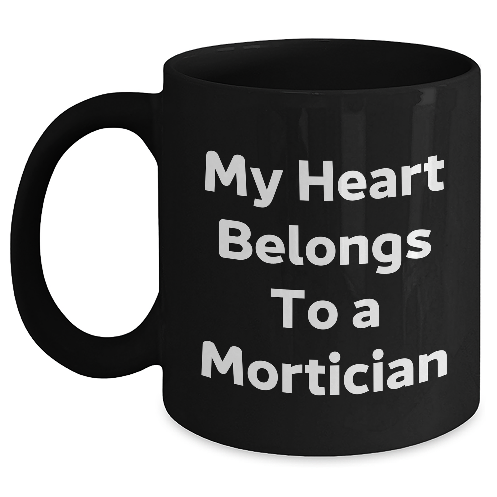 Funny Mortician Gifts - My Heart Belongs To A Mortician Black Coffee Mug, Ideal Gifts from Men to Mortician on Mother's Day - Main