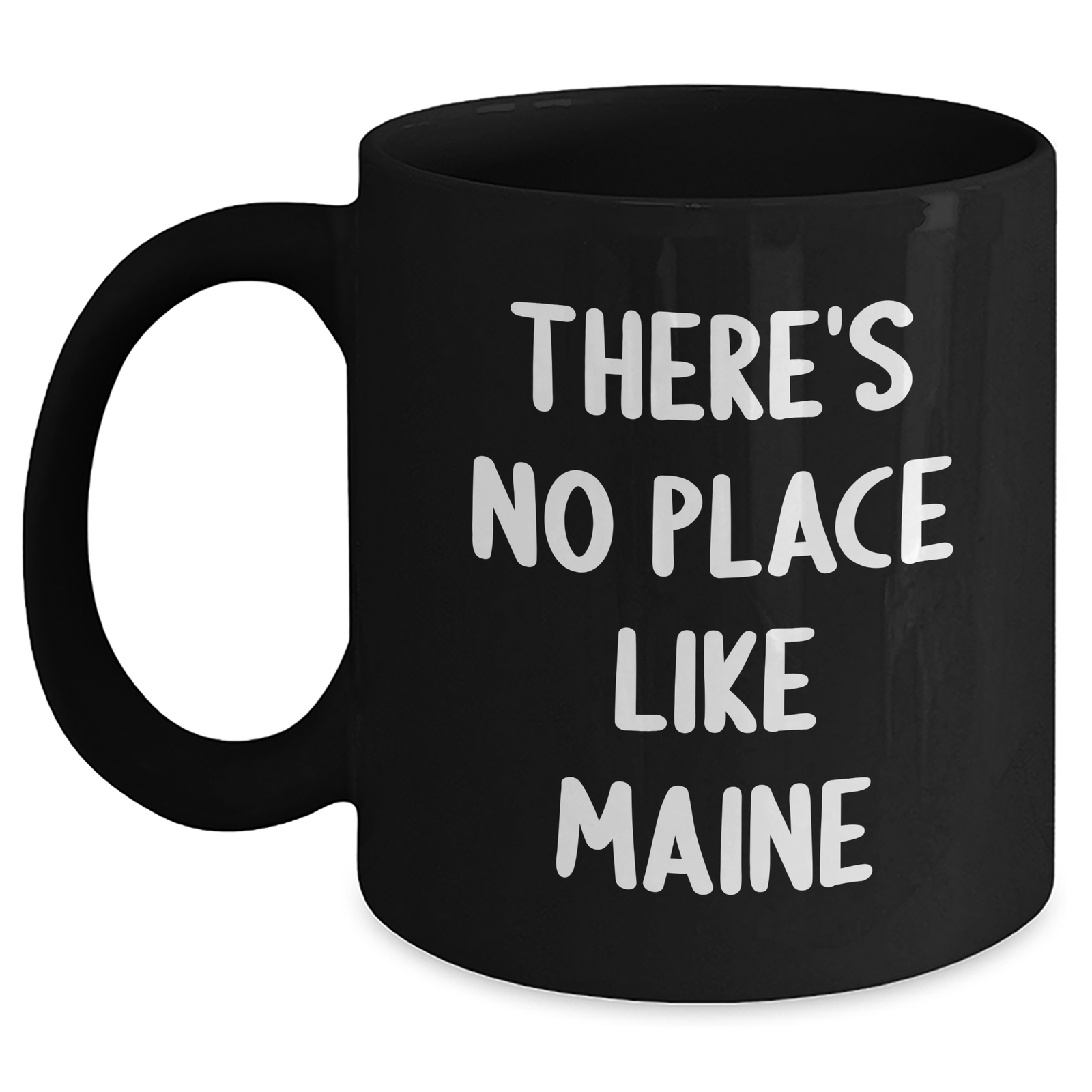 Funny Maine Gifts for Dad - 'There's No Place Like Maine' Black Coffee Mug, Unique Father's Day Unique Gift from Friends or Family - Main