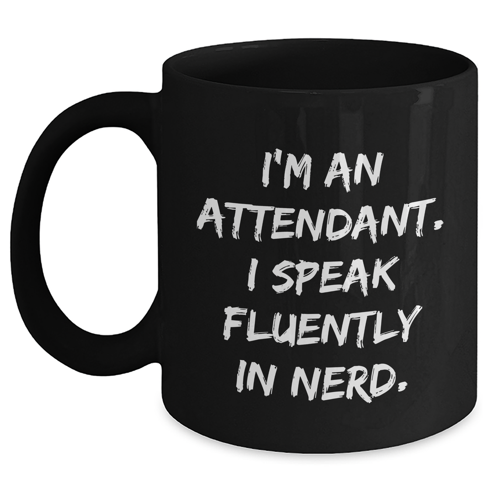 Attendant Gifts, Funny Quote Black Coffee Mug, Unique Father's Day Unique Gift from Friends, for Men, Women, Coworkers, Family - Main