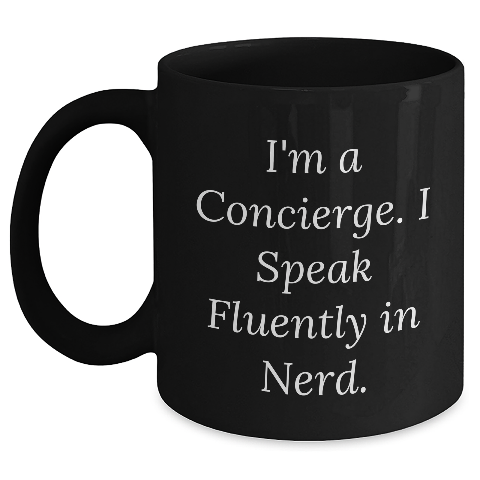 Concierge Gifts from Friends, Concierge Black Coffee Mug, I'm A Concierge. I Speak Fluently In genius., Funny Father's Day Unique Gifts - Main