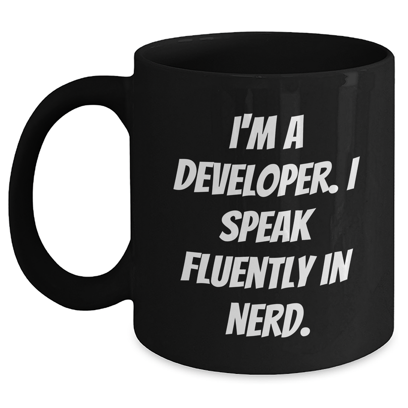 Funny Developer Gifts, I'm A Developer. I Speak Fluently In genius. Black Coffee Mug for Father's Day, Gifts from Men to Developer Friends - Main