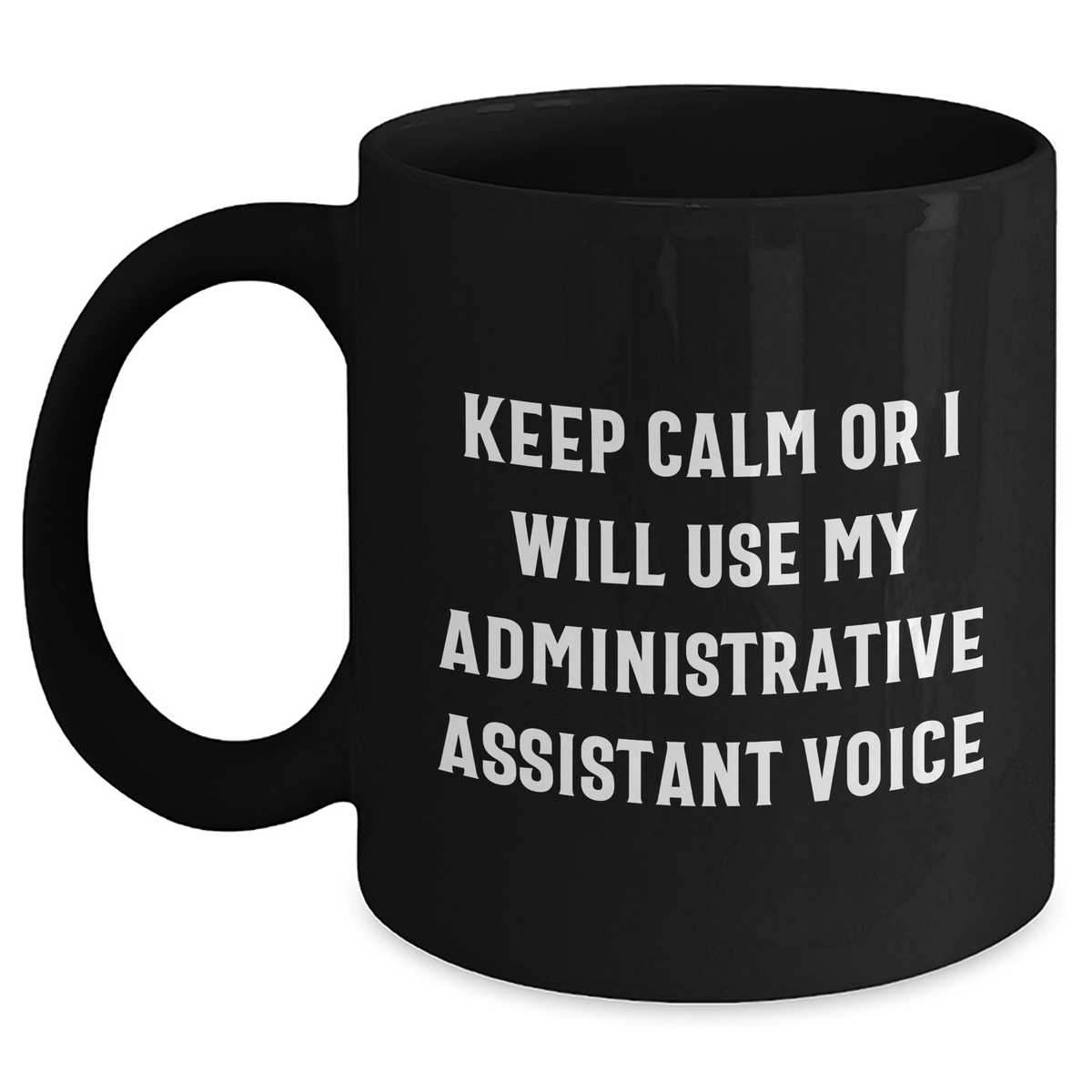 Funny Administrative Assistant Gifts from Mom, Unique Black Coffee Mugs for Her, Keep Calm Or I Will Use My Voice - Main