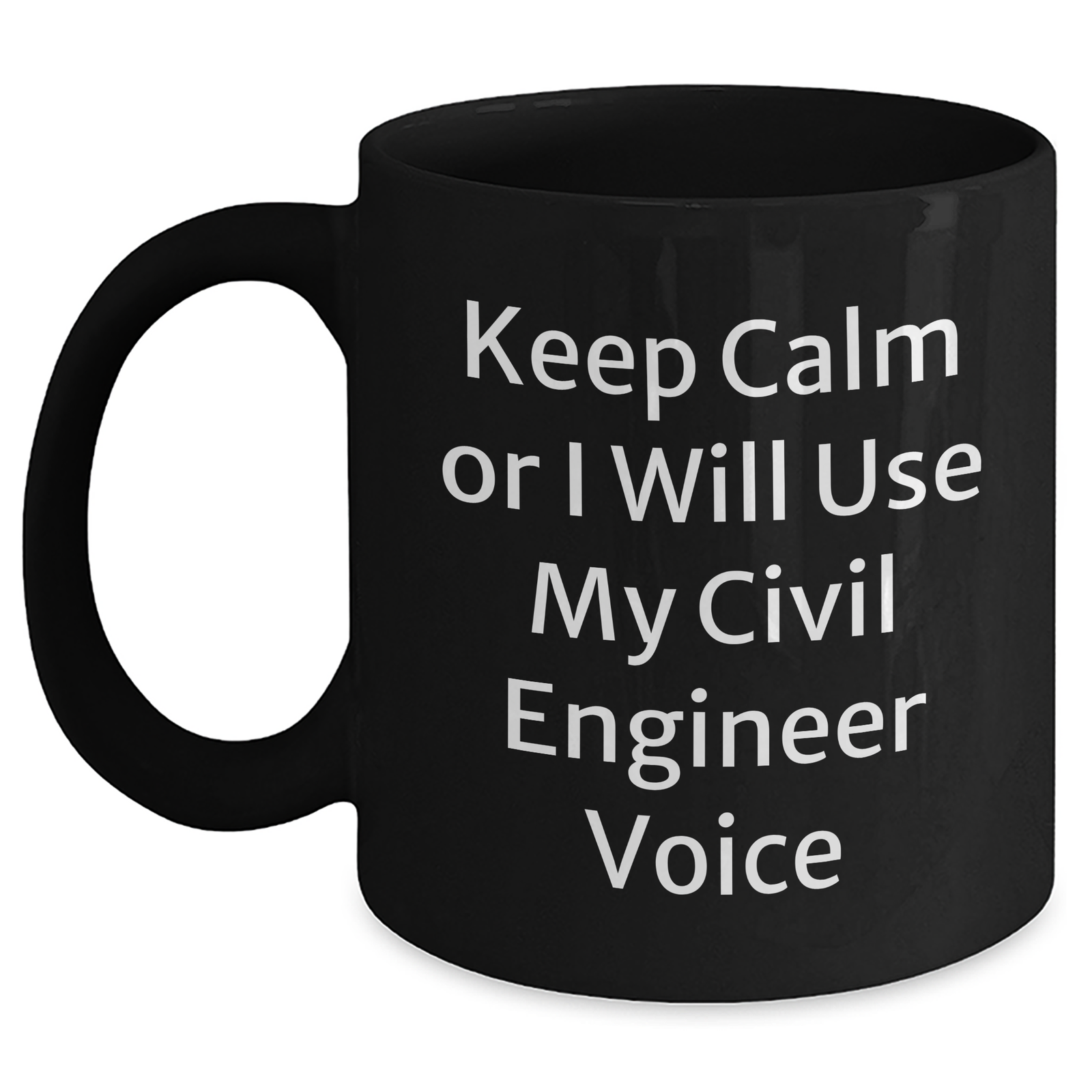 Civil Engineer Gifts from Mom - 'Keep Calm Or I Will Use My Civil Engineer Voice' Funny Black Coffee Mug for Mother's Day - Main