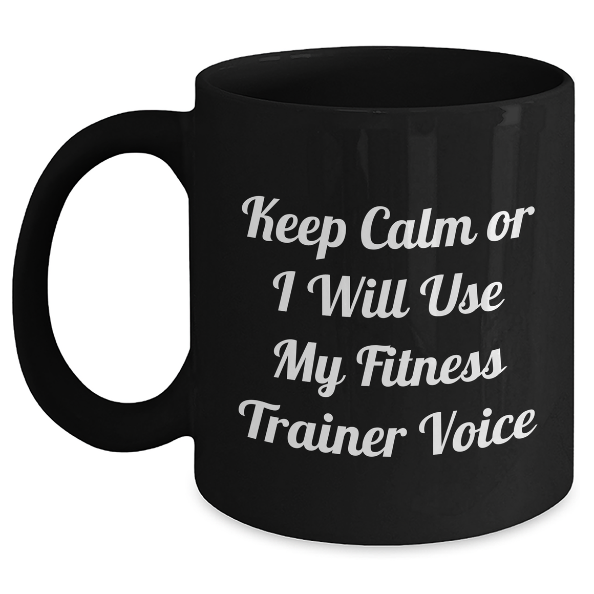 Funny Fitness Trainer Gifts, Mother's Day Unique Gifts, Black Coffee Mugs, 'Keep Calm Or I Will Use My Fitness Trainer Voice' - Gifts from Friends to Fitness Trainers - Main