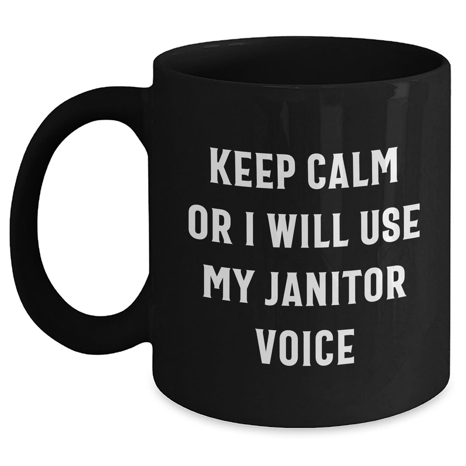 Funny Janitor Gifts from Men to Janitors - Black Coffee Mug for Father's Day, 'Keep Calm Or I Will Use My Janitor Voice' - Unique Janitor Mugs, Perfect for Coworkers, Family, and Friends - Main