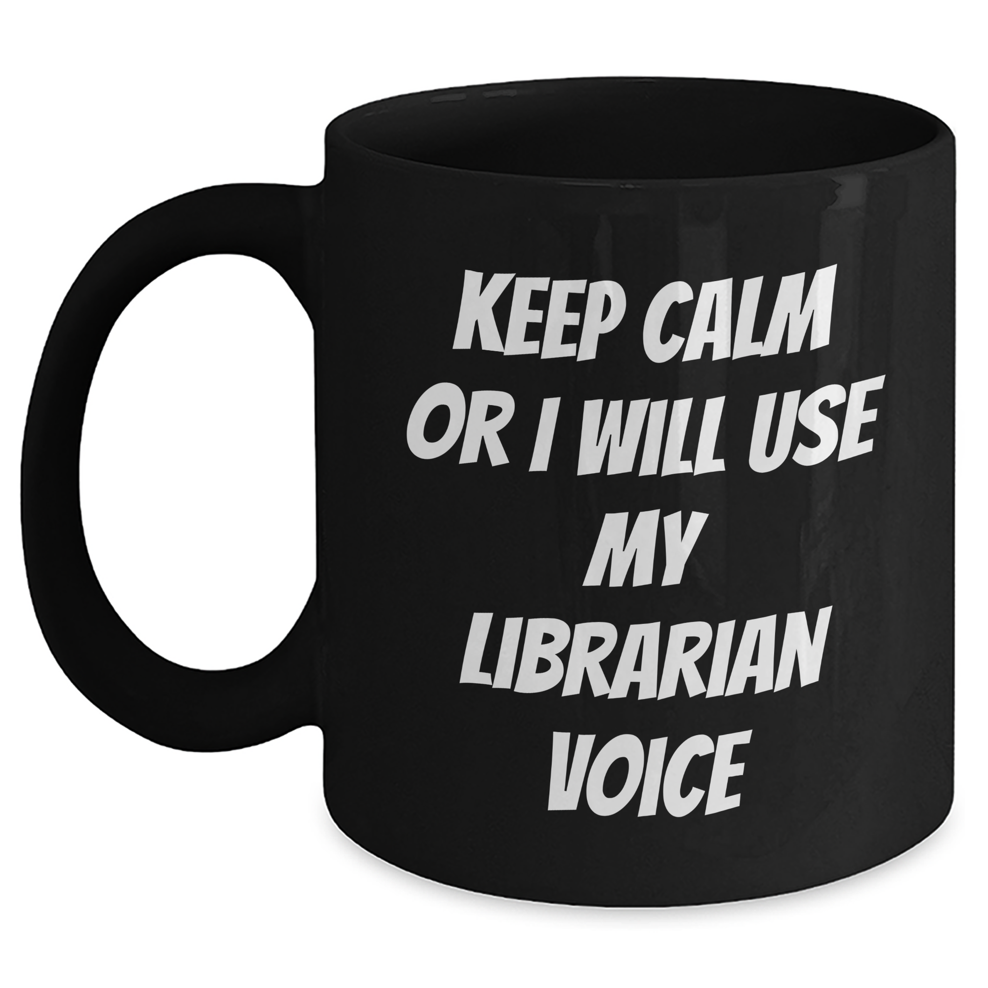 Funny Librarian Gifts from Friends - Keep Calm Or I Will Use My Librarian Voice Black Coffee Mug for Librarians, Mother's Day Unique Gifts - Main