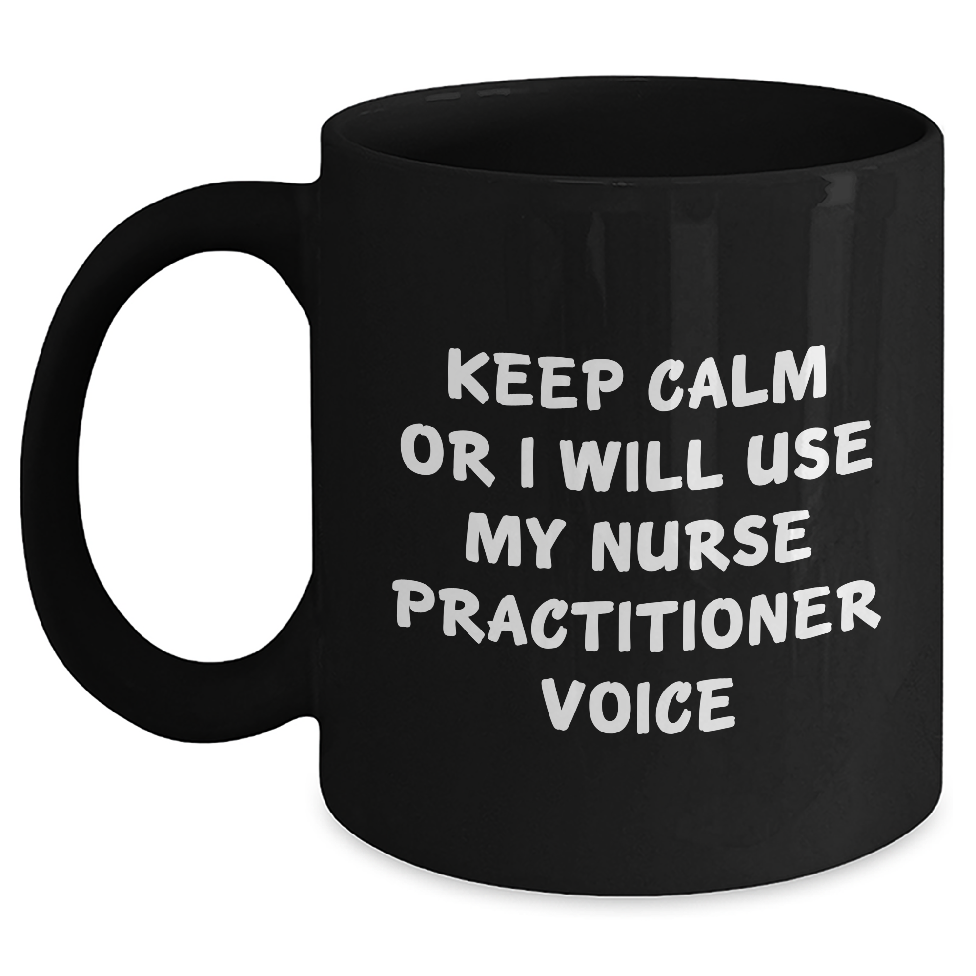 Funny Nurse Practitioner Gifts, Keep Calm Or I Will Use My Nurse Practitioner Voice Black Coffee Mug for Father's Day, Gifts from Men to Nurse Practitioner, Unique Gifts for Nurse Practitioner - Main