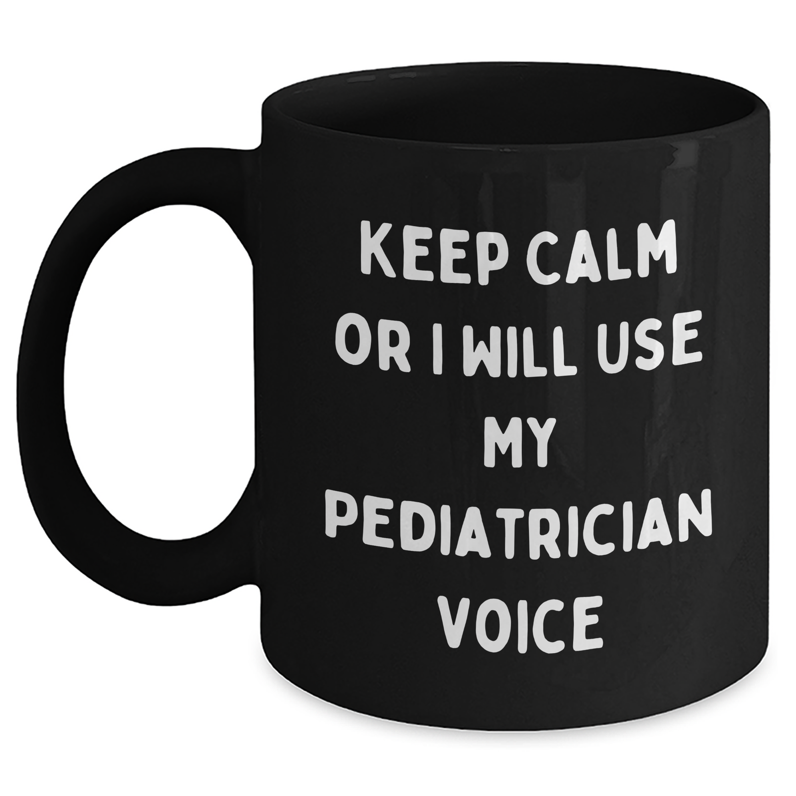 Pediatrician Gifts from Friends - Keep Calm Mother's Day Black Coffee Mug, Funny Quote, 11oz or 15oz, Ceramic Mug for Pediatrician, Gifts for Men, Women, Family, Unique, Funny - Main