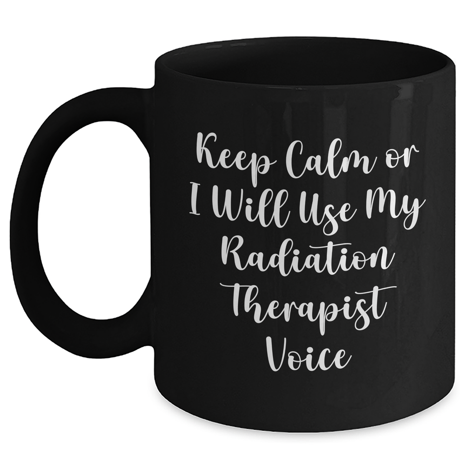 Radiation Therapist Gifts, Funny Mugs, Mother's Day Unique Gifts from Friends to Radiation Therapist, Keep Calm Or I Will Use My Radiation Therapist Voice - Main