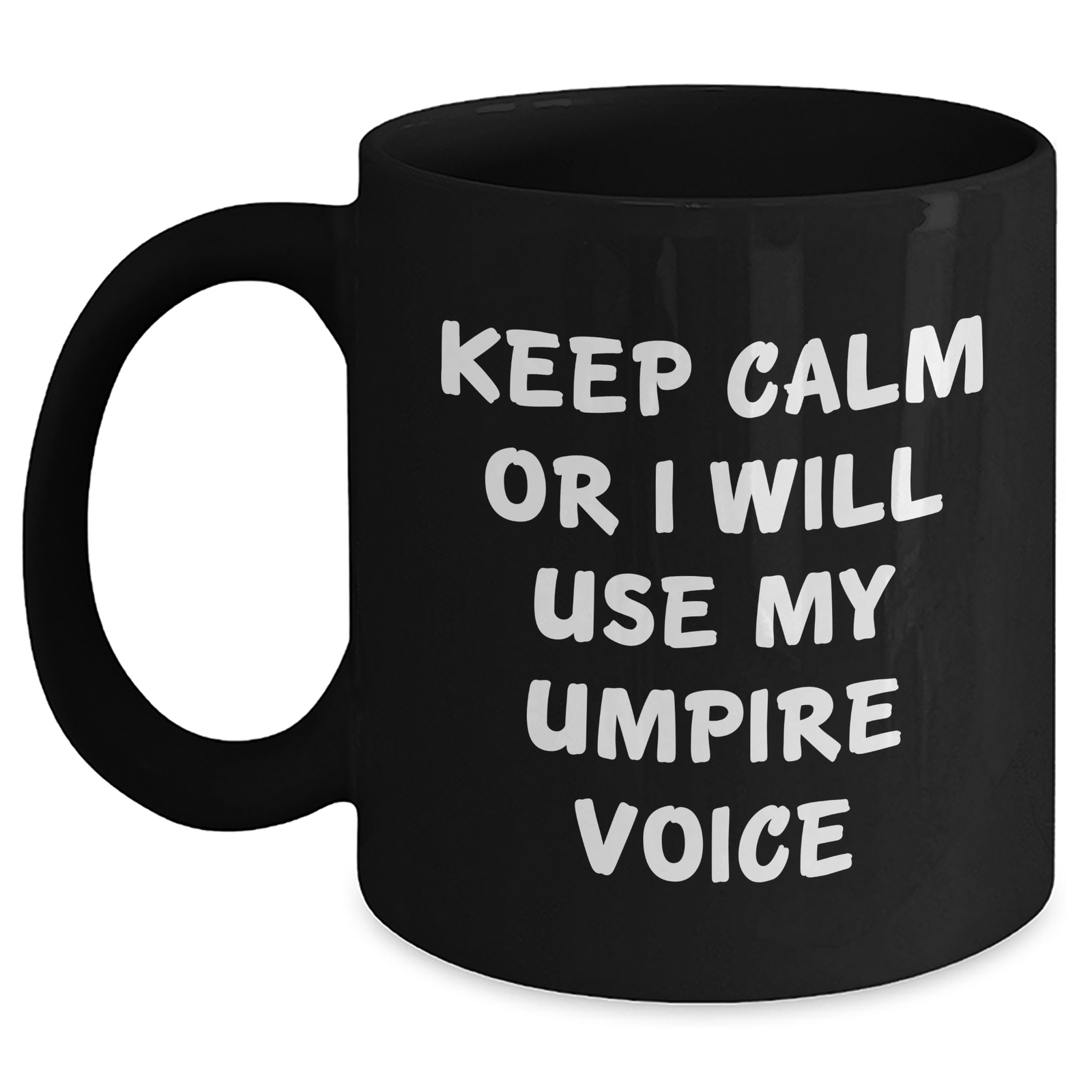 Funny Umpire Gifts from Mom - Keep Calm Or I Will Use My Umpire Voice Black Coffee Mug for Umpire Enthusiasts, Mother's Day Unique Gifts for Men, Women, Family, Friends, Coworkers - Main