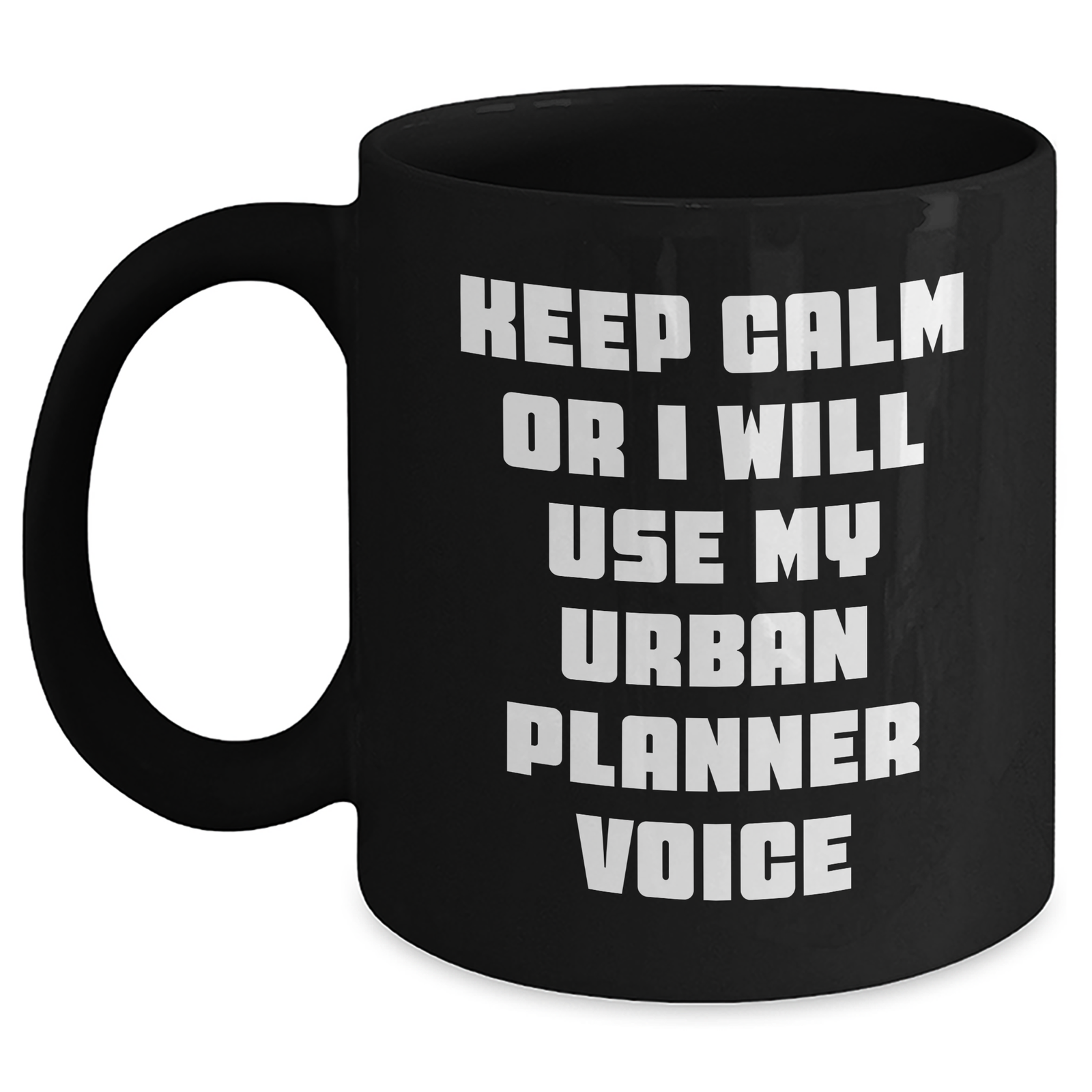 Funny Urban Planner Gifts for Men - Keep Calm Or I Will Use My Urban Planner Voice Black Coffee Mug, Unique Father's Day Unique Gifts from Family - Main