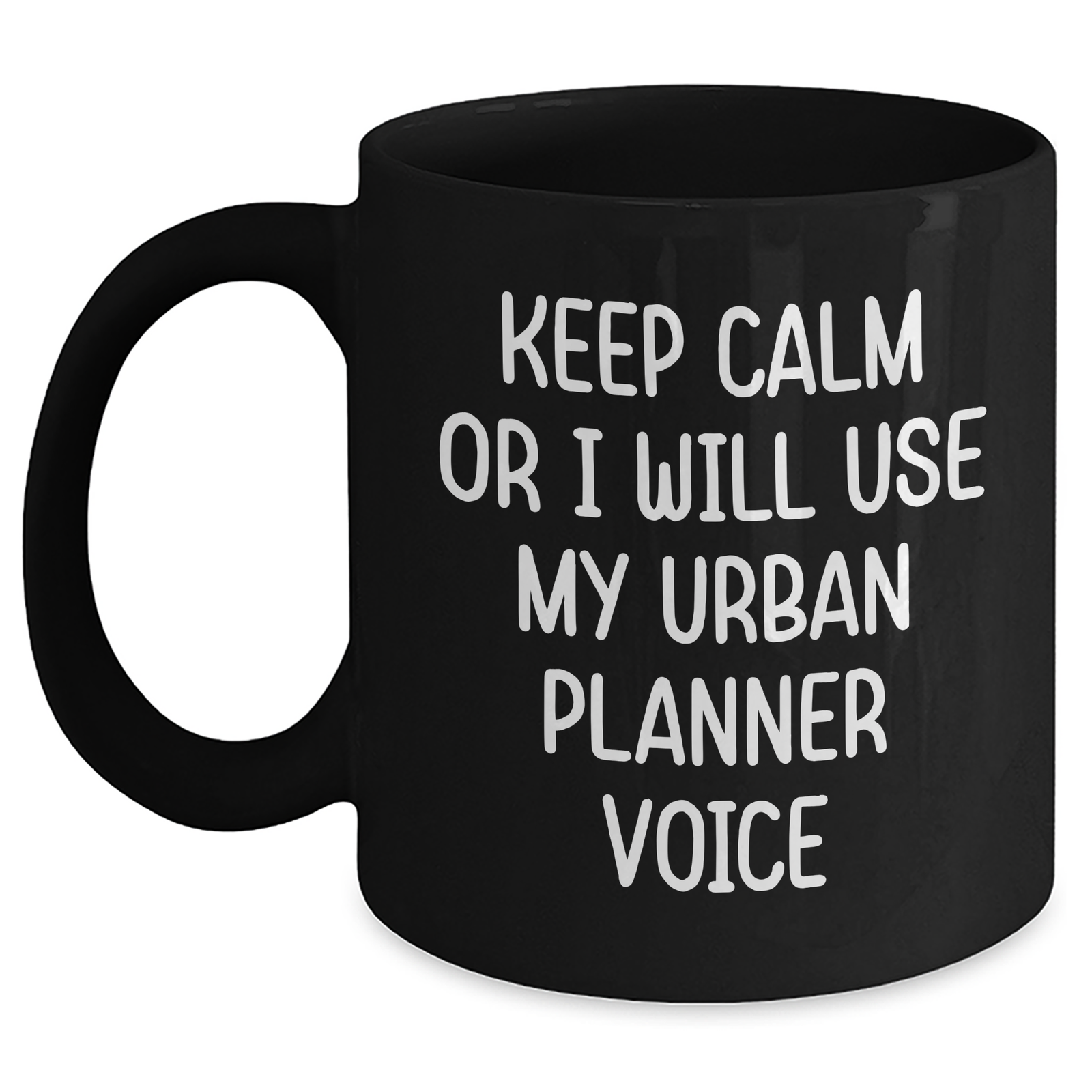 Urban Planner Humor Black Coffee Mug, Funny Gift from Friends or Family for Men on Father's Day, Keep Calm and Use Your Urban Planner Voice, 11oz or 15oz Ceramic Mug - Main