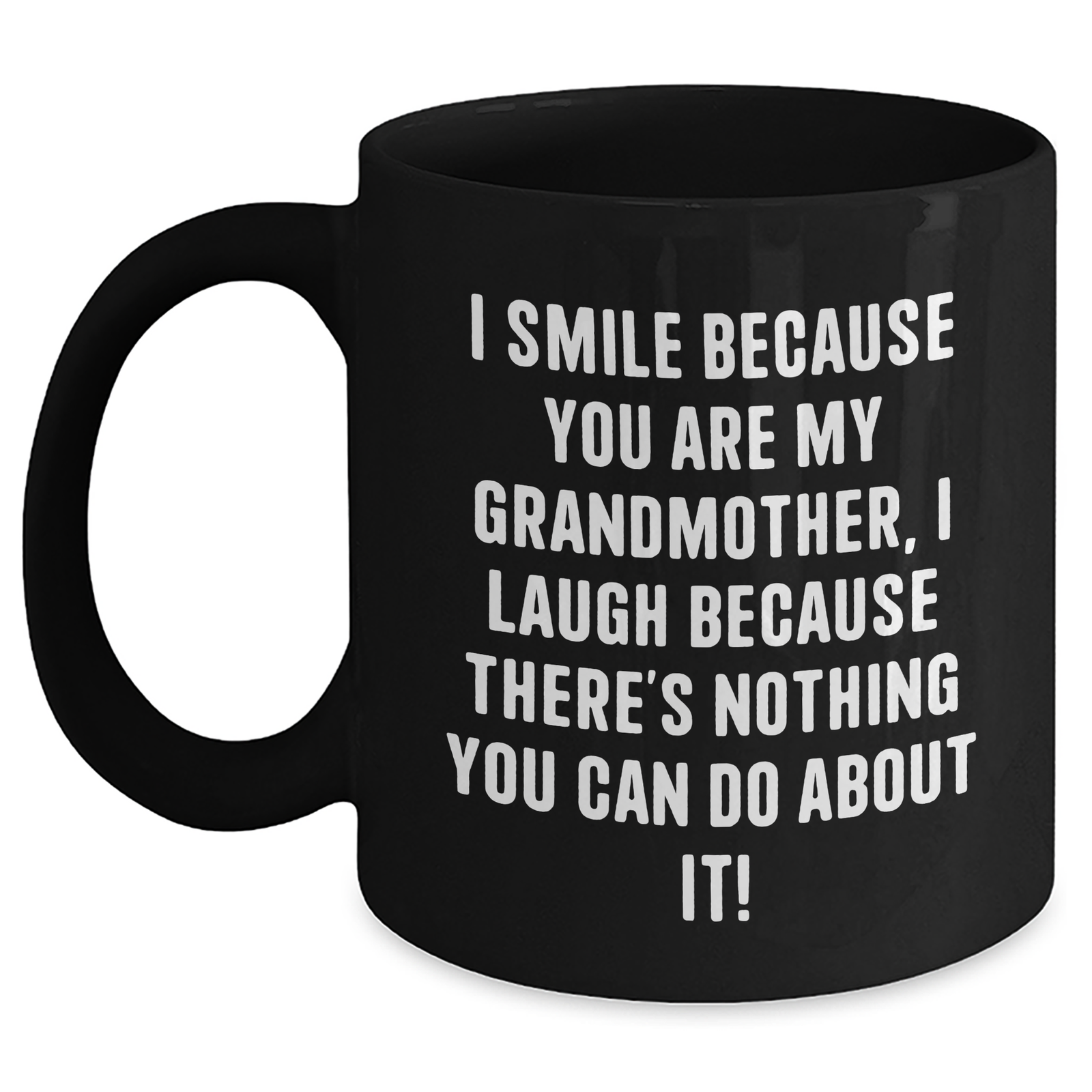 Funny Grandmother Gifts from Family, I Smile Because You Are My Grandmother, Black Coffee Mug for Mother's Day - Main