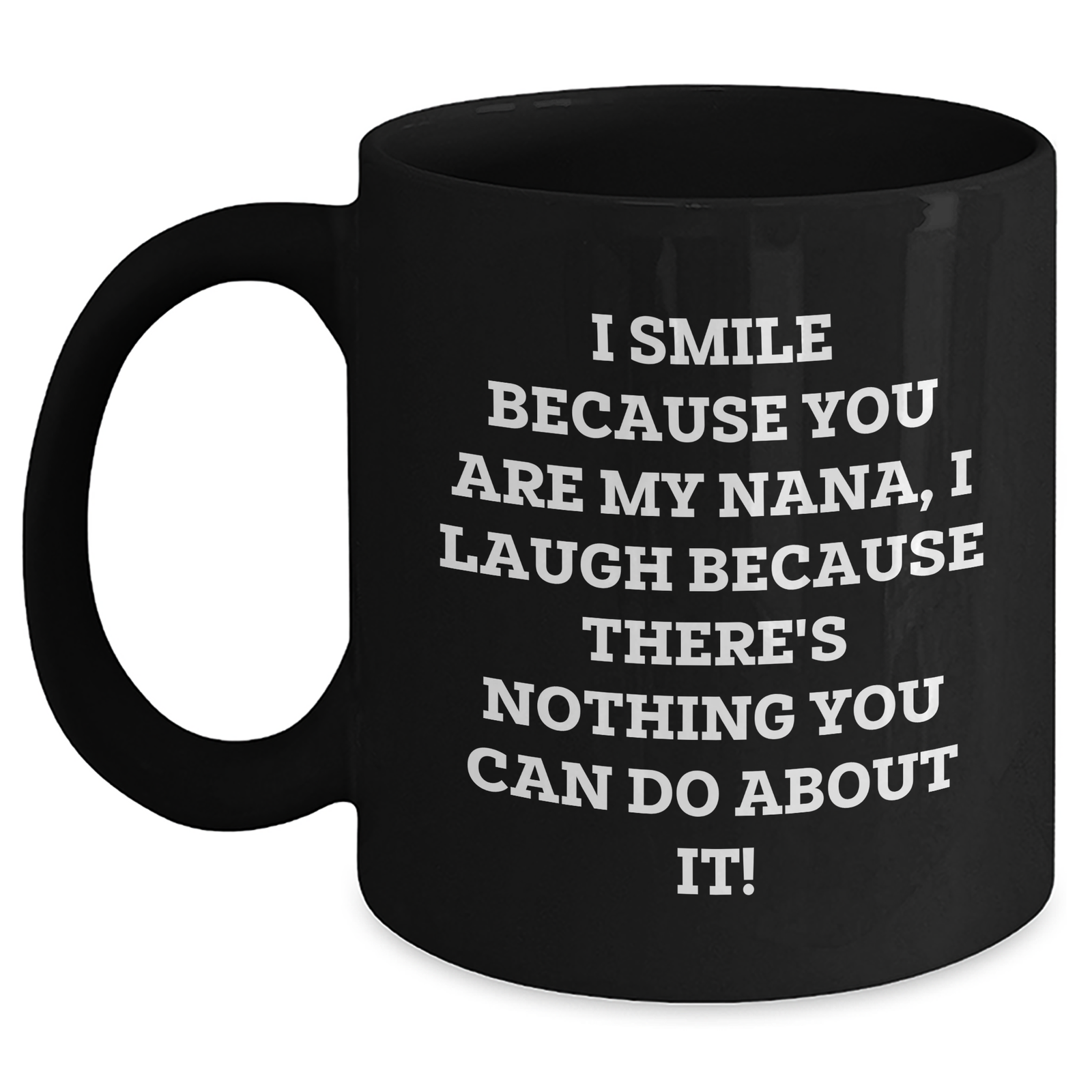 Funny Nana Gifts, I Smile Because You Are My Nana, Nana Black Coffee Mug, Father's Day Unique Gifts from Family for Nana - Main