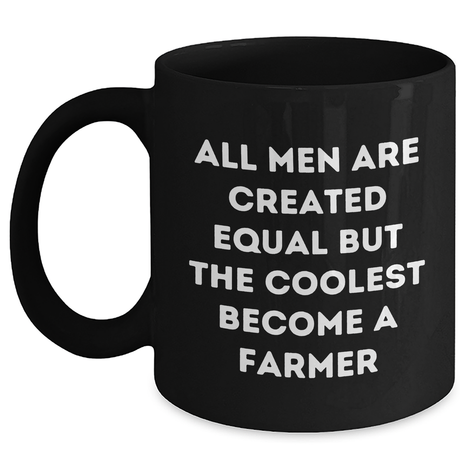 Funny Farmer Gifts, 'All Men Are Created Equal But The Coolest Become A Farmer' Black Coffee Mug, Father's Day Unique Gifts from Family to Men - Main