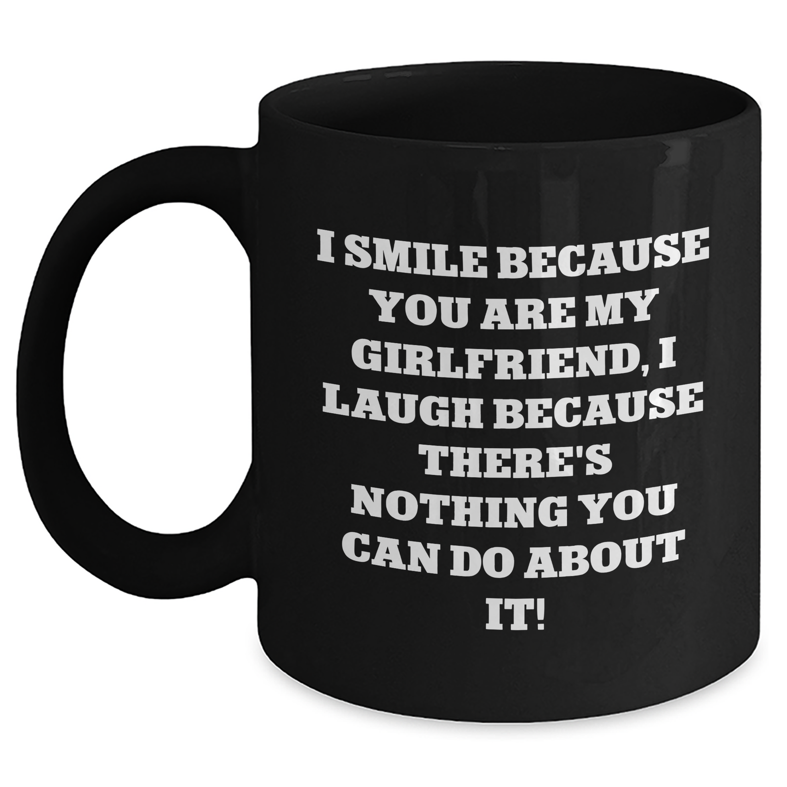 Funny Sweetheart Gifts, I Smile Because You Are My Sweetheart, Unique Black Coffee Mug for Her on Father's Day - Gifts from Men to Sweetheart - Main