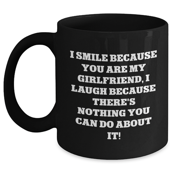 Funny Sweetheart Gifts, I Smile Because You Are My Sweetheart, Unique Black Coffee Mug for Her on Father's Day - Gifts from Men to Sweetheart - Main