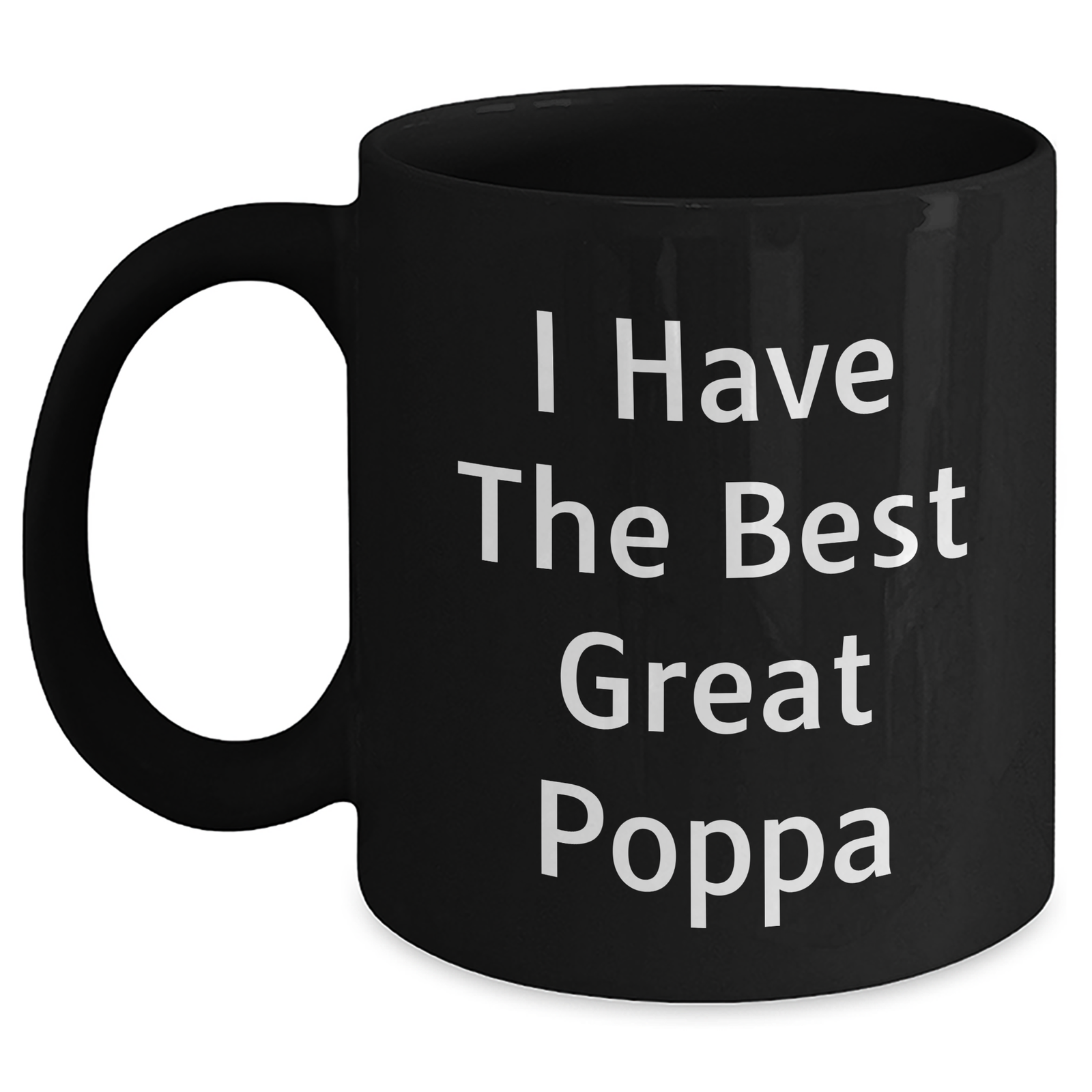 Funny Poppa Black Coffee Mug, I Have The Best Great Poppa, Gifts from Family to Poppa on Father's Day, Unique Poppa Gifts for Him - Main