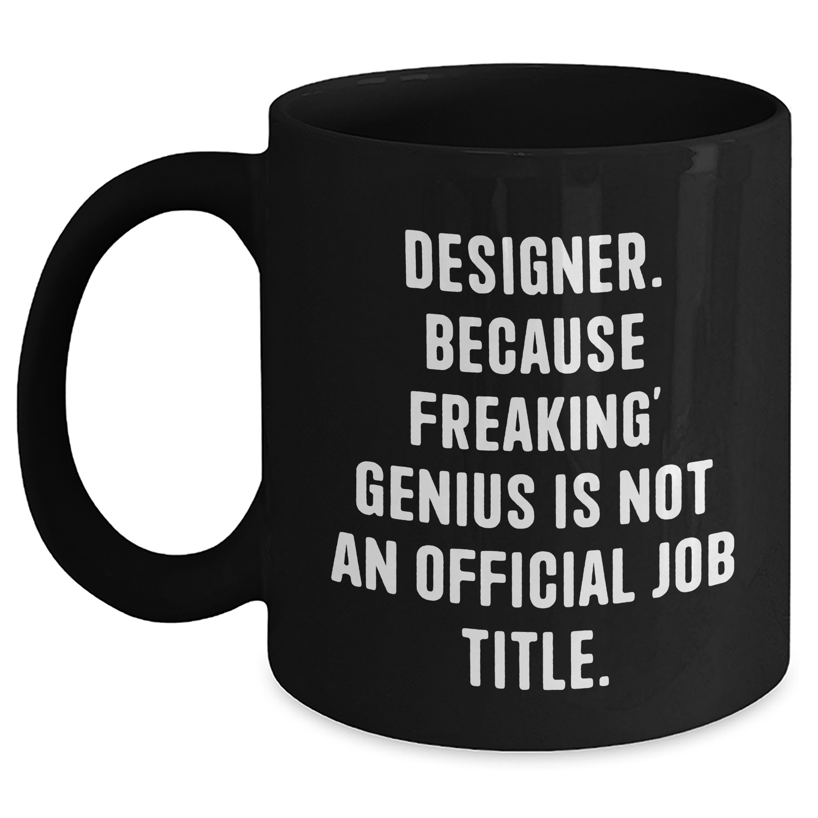 Gifts from Friends for Designer, Funny Quote Black Coffee Mug, Father's Day Unique Gifts - Main