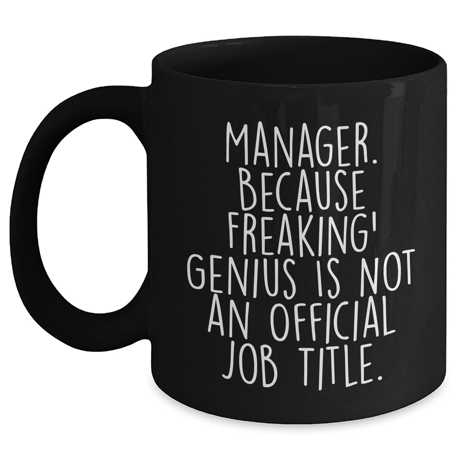 Funny Manager Gifts, Manager Quotes Black Coffee Mug, 'Manager. Because Freaking' genius Is Not An Official Job Title.' for Men, Unique Father's Day Unique Gifts from Friends - Main