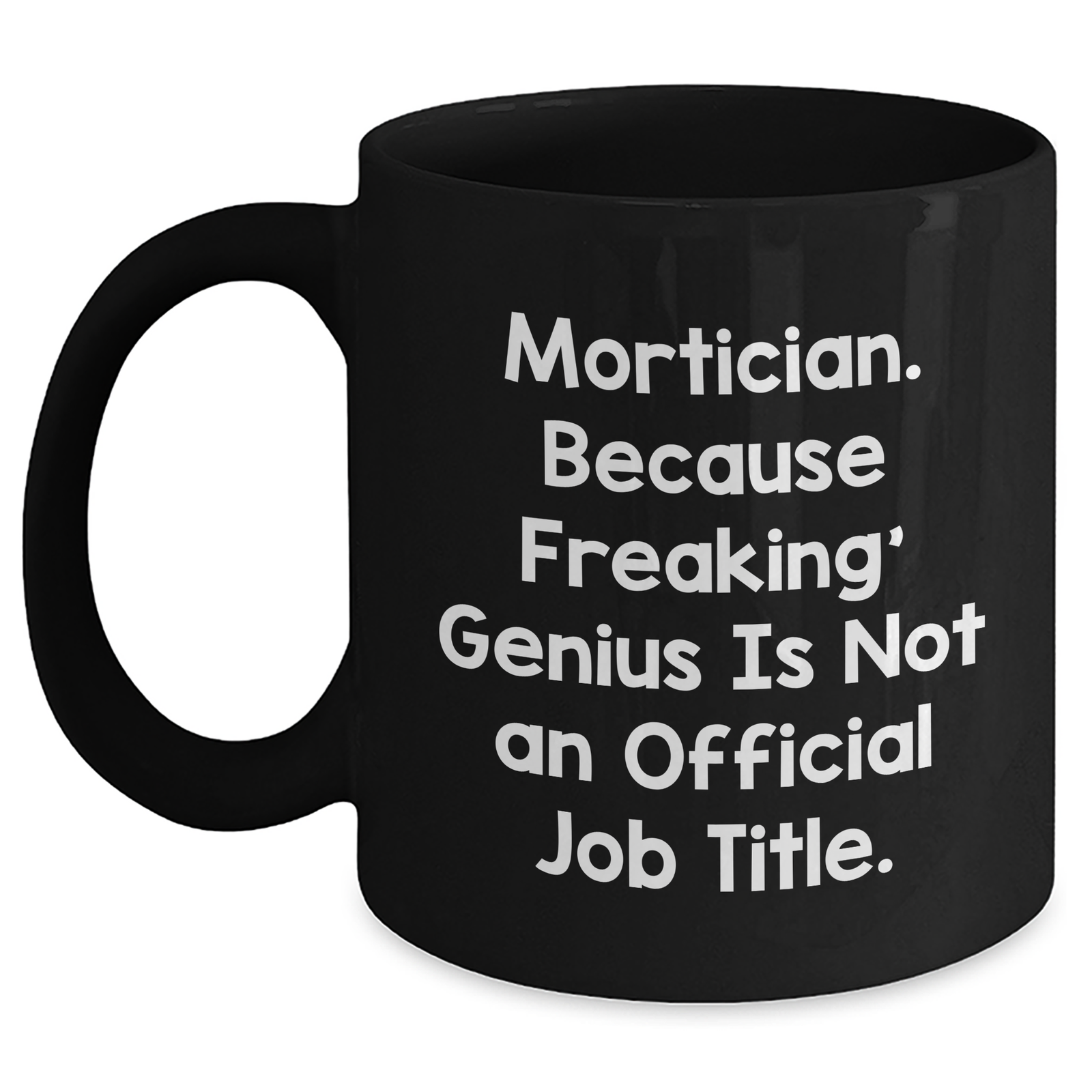 Mortician Humor Gifts from Friends, Unique Black Coffee Mugs with Funny Quote, Gift Ideas for Mortician, Mother's Day Unique Gifts - Main