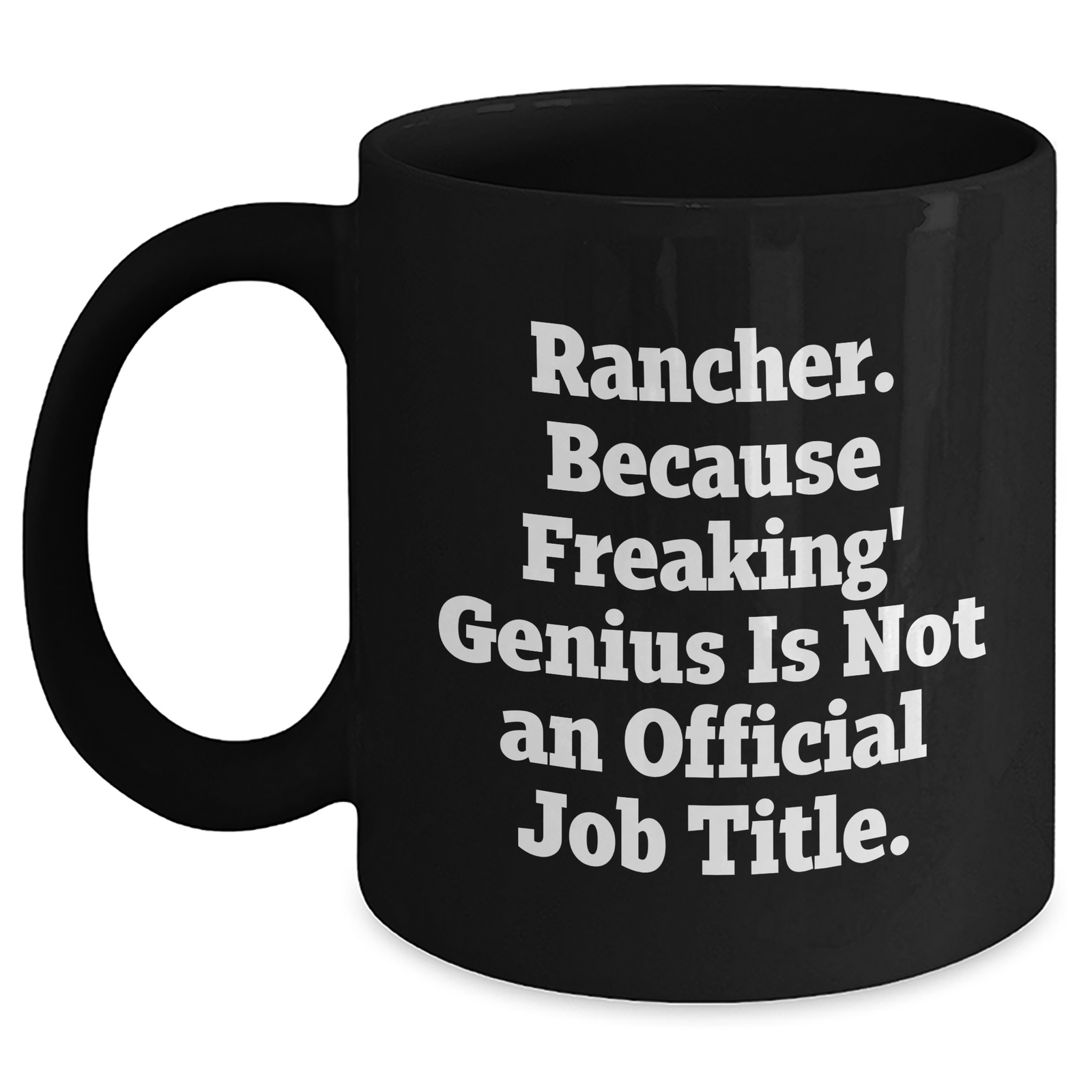 Ranchers' Humor Gifts from Men for Mother's Day - Funny Black Coffee Mug, 11oz/15oz, Microwave & Dishwasher Safe, Unique - Main