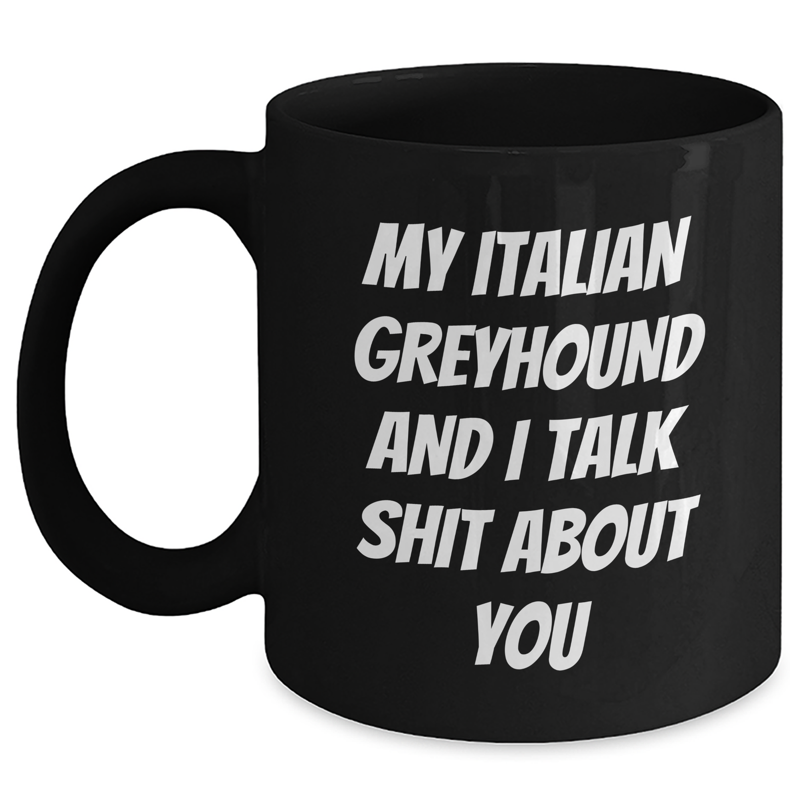 Funny Italian Greyhound Dog Mom Gifts from Friends for Italian Greyhound Dog Lovers - Black Coffee Mug - Main