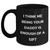 Funny Daddy Gifts from Men to Daddy - I Think Me Being Your Daddy Is Enough Of A Gift - Black Coffee Mug for Father's Day - Main