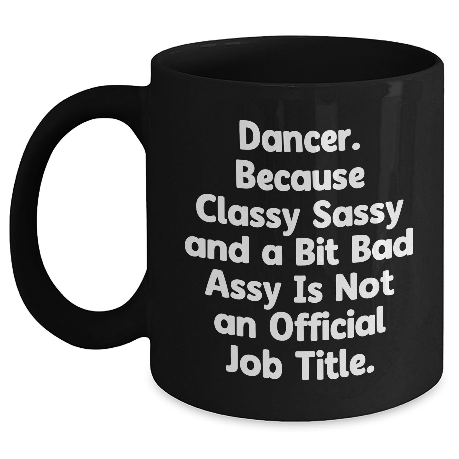 Funny Dancer Quotes Gifts for Her from Friends and Family on Mother's Day Black Coffee Mug - Main