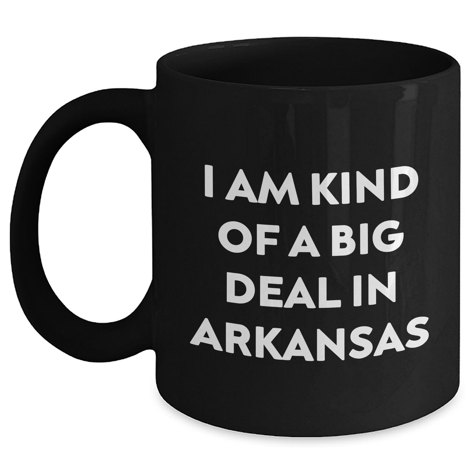 Funny Arkansas Quotes Black Coffee Mugs Gifts from Friends Family Coworkers for Mom on Mother's Day, 'I Am Kind Of A Prime Selection In Arkansas', Unique Gifts for Arkansas Lovers - Main