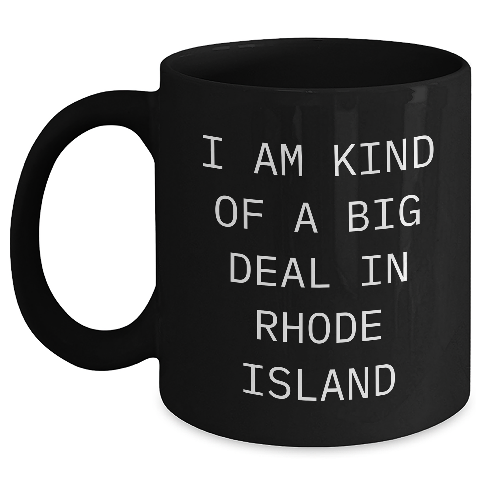 Rhode Island Gifts for Men, Funny 'I Am Kind Of A Prime Selection' Black Coffee Mug, 11oz or 15oz, Microwave & Dishwasher Safe Gifts from Friends - Main