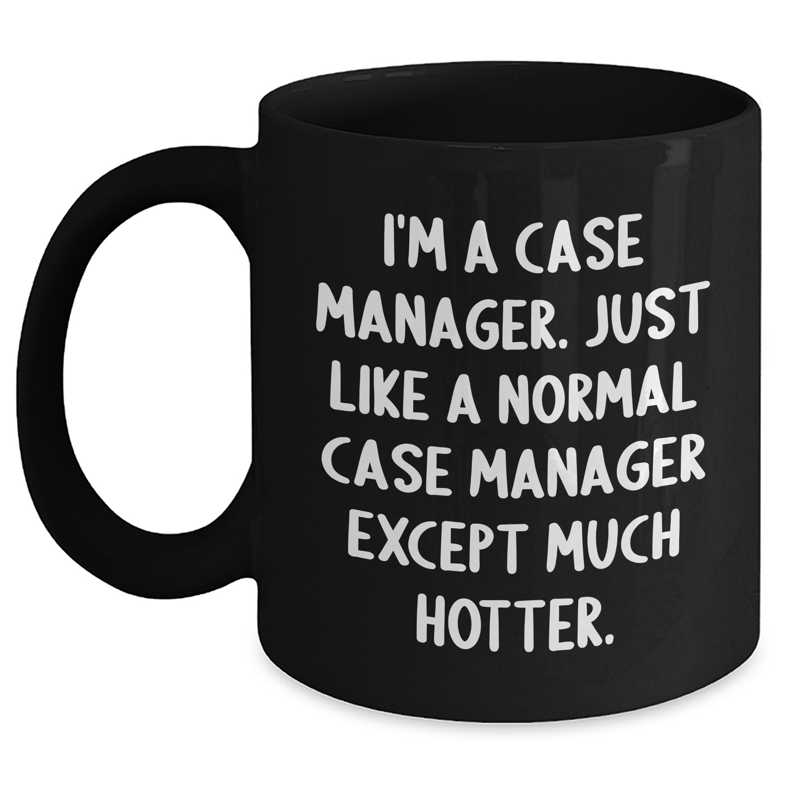Case Manager Gifts, Funny Quote Black Coffee Mug, Mother's Day Unique Gifts from Family to Case Manager - Main
