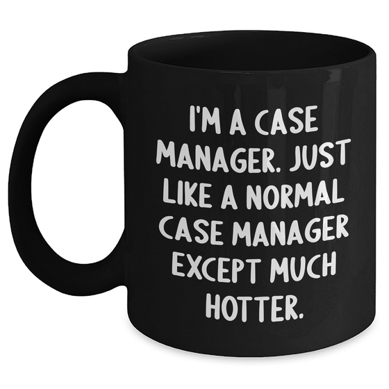 Case Manager Gifts, Funny Quote Black Coffee Mug, Mother's Day Unique Gifts from Family to Case Manager - Main