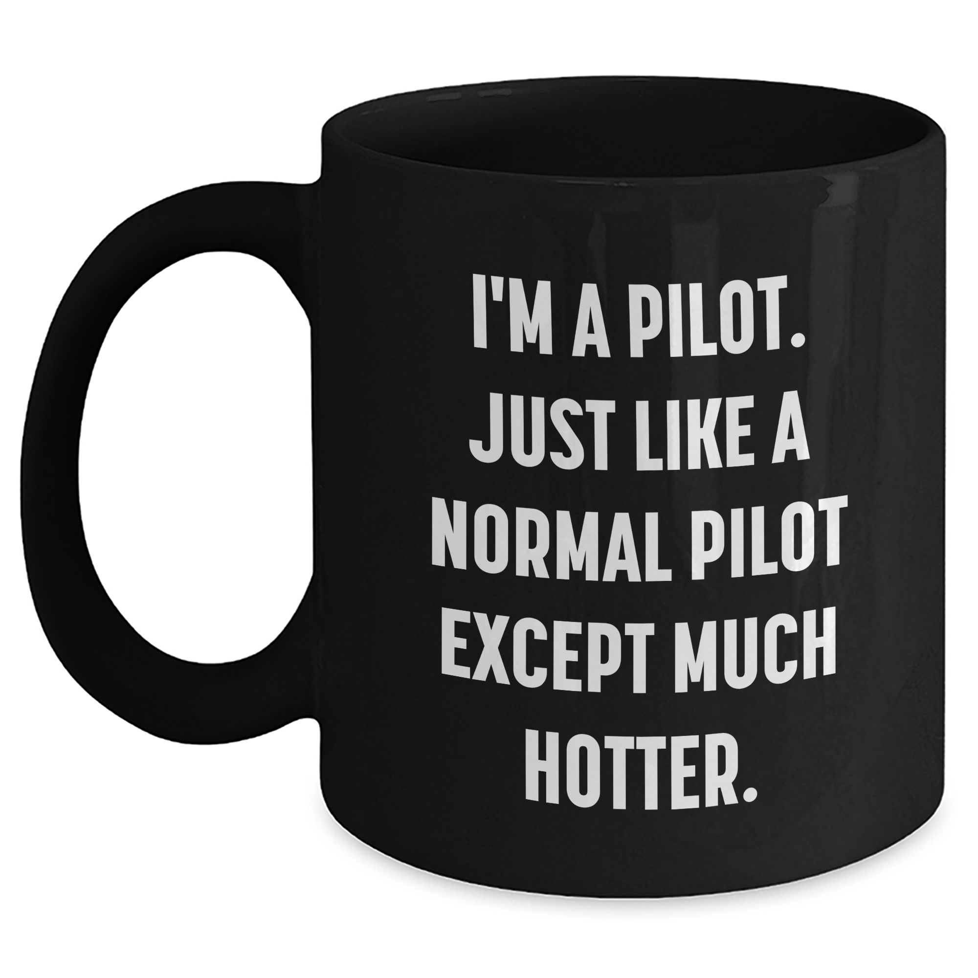 Pilot Gifts from Friends, Funniest Pilot Quotes Black Coffee Mug, Graduation Unique Gifts for Men - Main