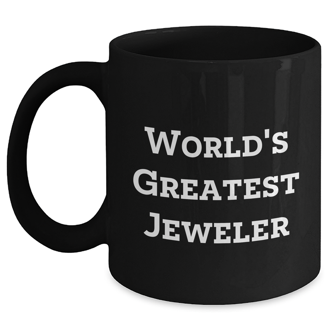 Funny World's Greatest Jeweler Gifts from Mom, for Jeweler on Mother's Day, Black Coffee Mug - Main