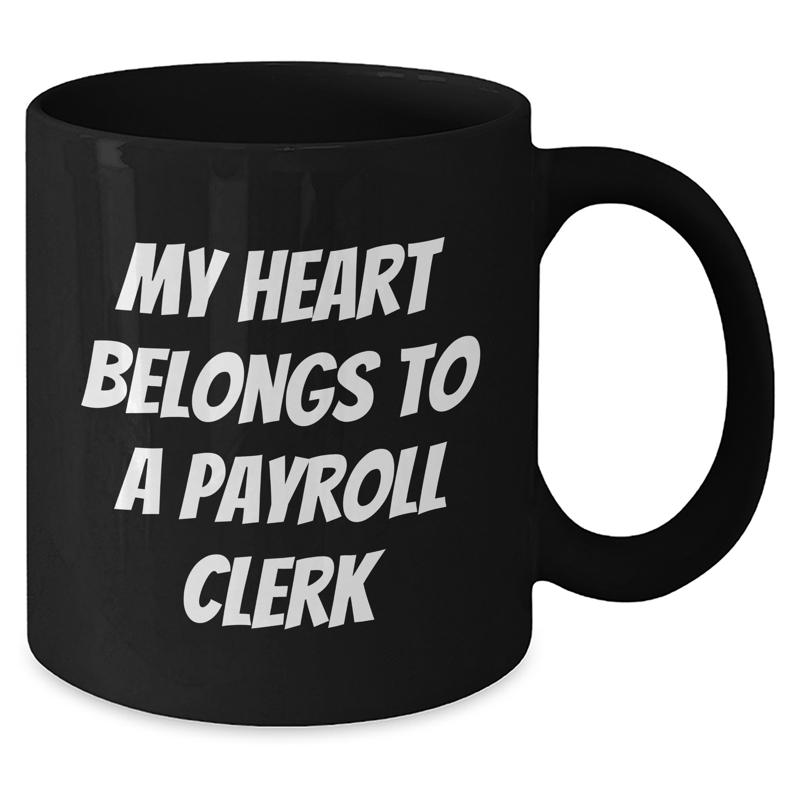 Funny Payroll Clerk Gifts, 'My Heart Belongs To A Payroll Clerk' Quote Black Coffee Mug, Unique Father's Day Unique Gifts from Friends, Coworkers, or Family - Additional
