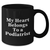 Funny Podiatrist Gifts, My Heart Belongs To A Podiatrist Black Coffee Mug, Unique Father's Day Unique Gifts from Friends to Podiatrist - Additional
