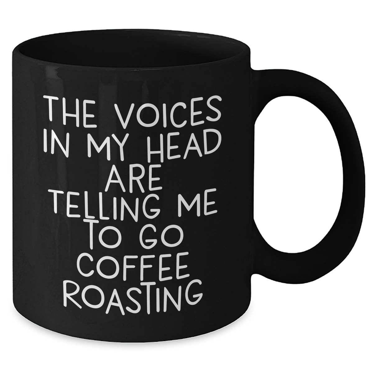 Funny Coffee Roasting Gifts from Friends for Dad's Coffee Obsession, Black Coffee Mug - The Voices in My Head Are Telling Me to Go Coffee Roasting - Additional