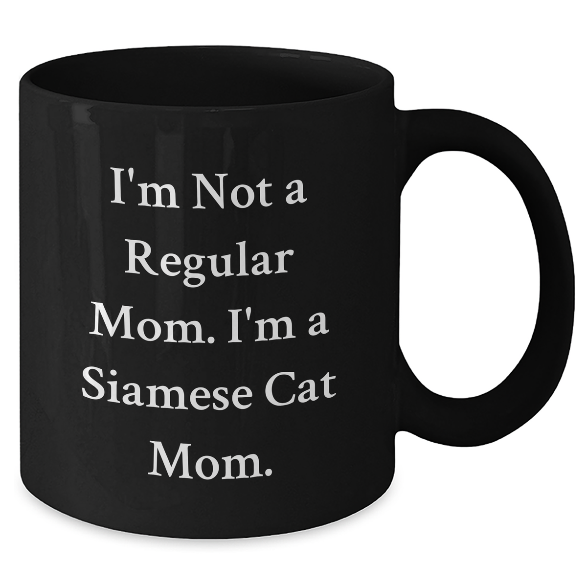 Siamese Cat Mom's Funny Gift, 'I'm Not A Regular Mom. I'm A Siamese Cat Mom.', Black Coffee Mug for Men, Unique Father's Day Unique Gifts from Family, for Siamese Cat Lovers - Additional