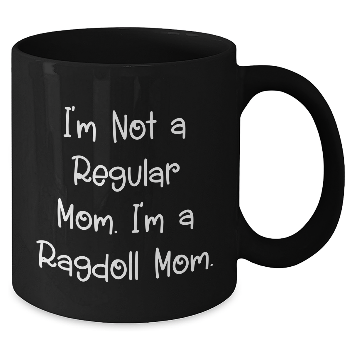 Ragdoll Cat Mom Funny Mugs Gifts for Men from Women Family Friends, I'm Not A Regular Mom. I'm A Ragdoll Mom. Black Coffee Mug for Father's Day - Additional