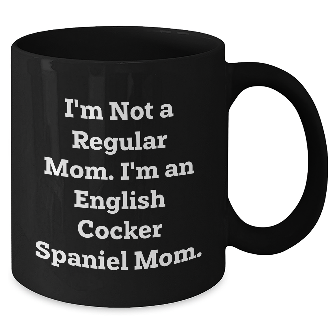 English Cocker Spaniel Mom Black Coffee Mug, Funny Quote Gifts for Dad on Father's Day from Family, 11oz or 15oz Microwavable - Additional
