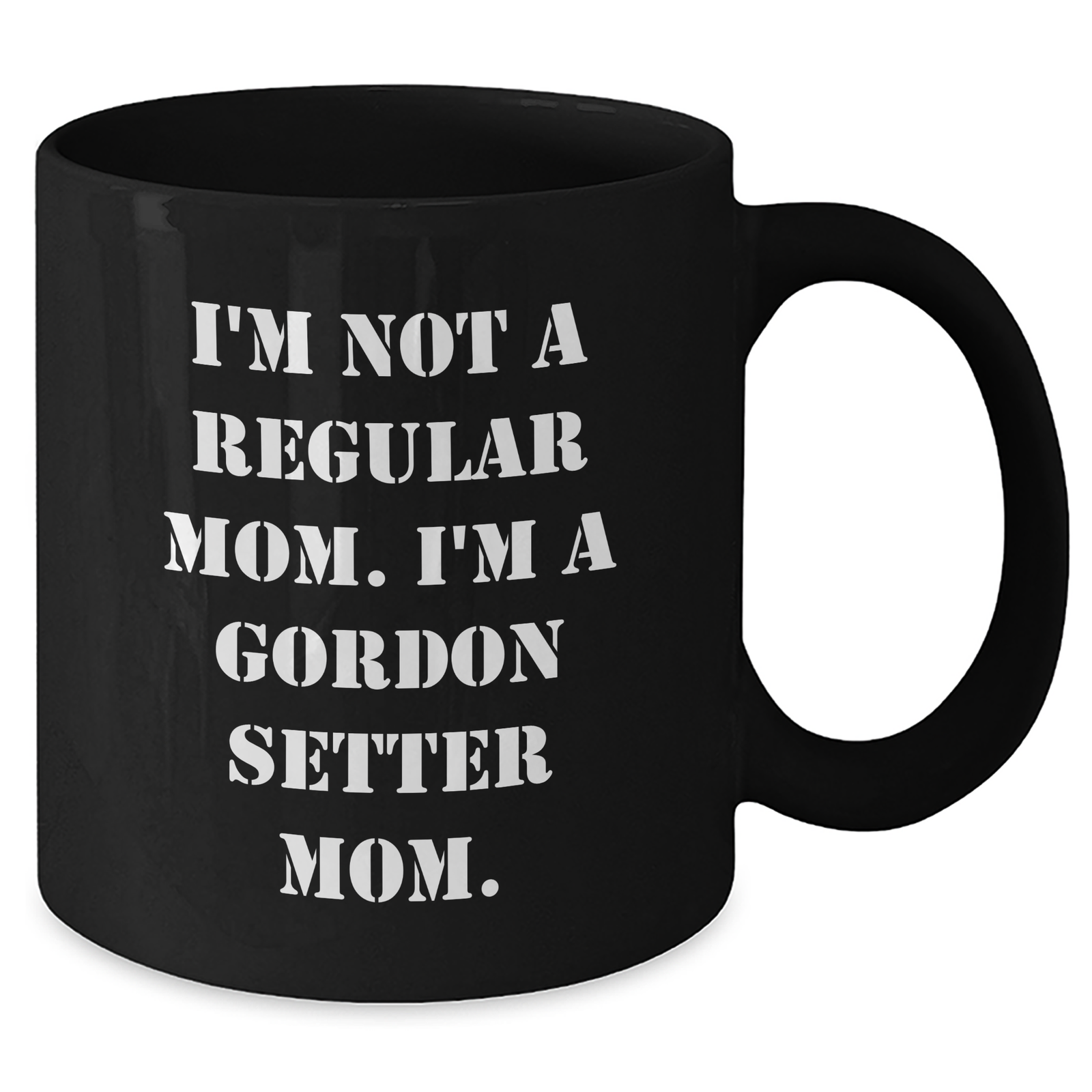 Gordon Setter Dog Mom Funny Quote Black Coffee Mug Gifts from Men to Gordon Setter Dog Father's Day - Additional