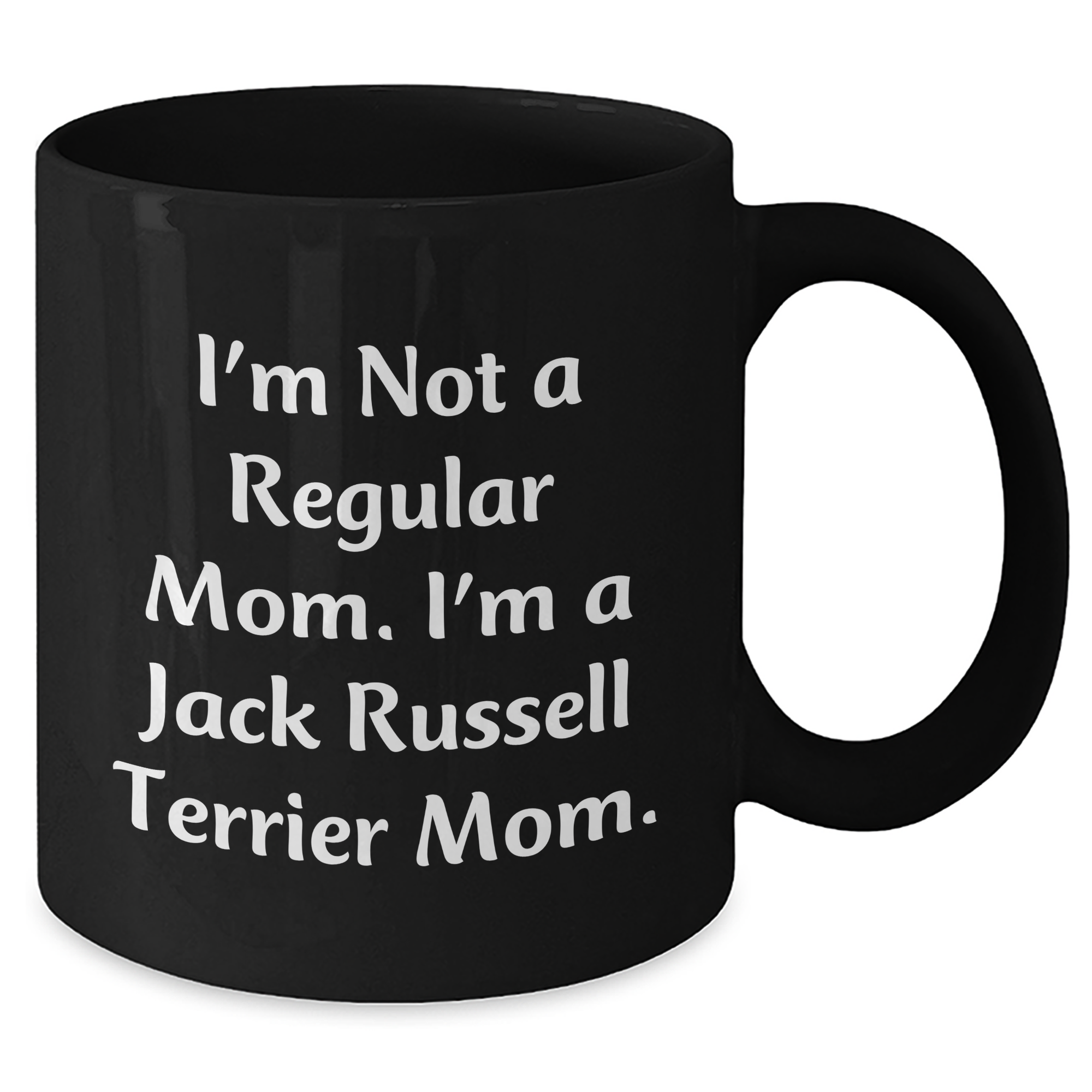 Funny Jack Russell Terrier Mom Gifts for Dad - I'm Not A Regular Mom. I'm A Jack Russell Terrier Mom. - Black Coffee Mug for Father's Day from Family - Additional