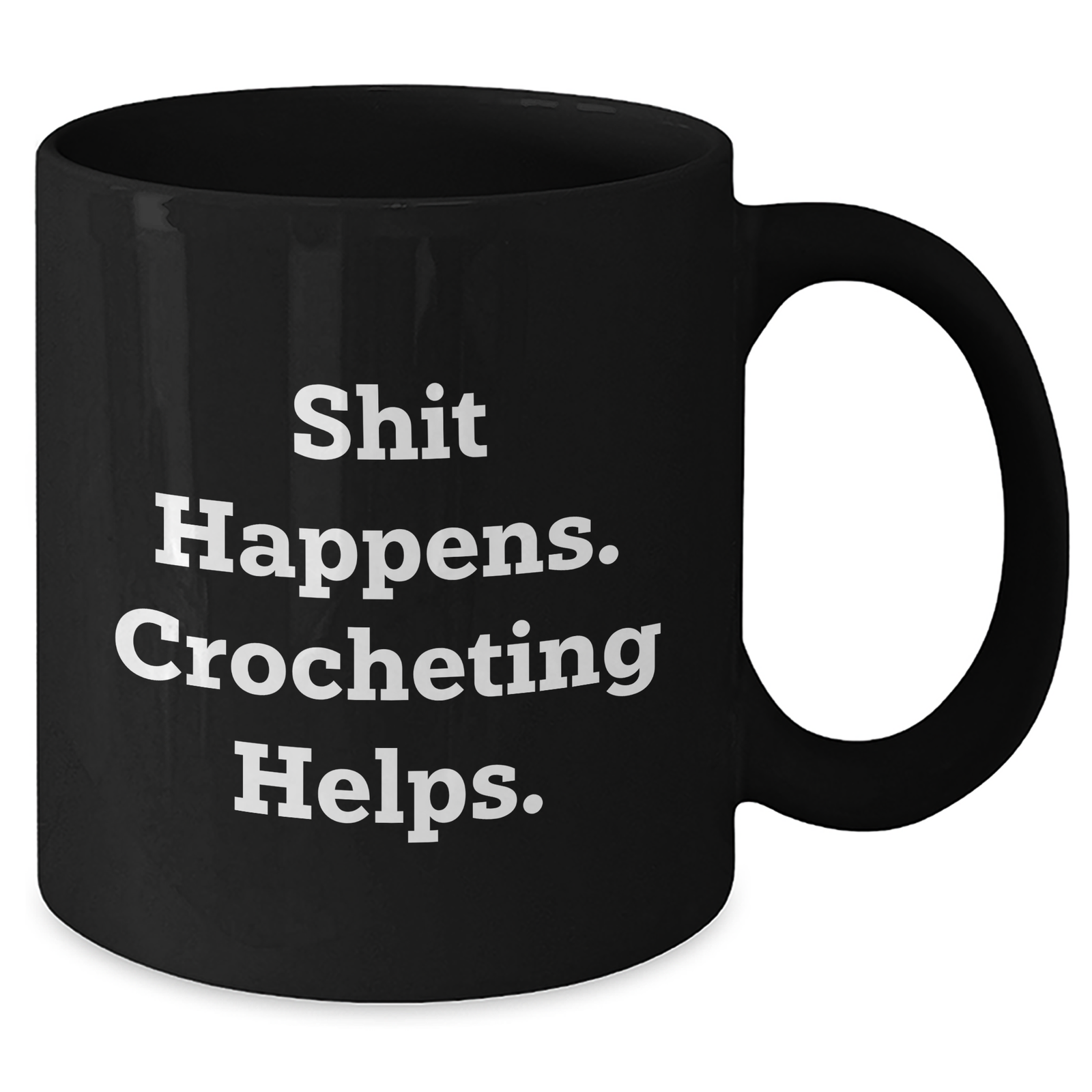 Funny Crocheting Gifts for Men, 'Shit Happens. Crocheting Helps.' Black Coffee Mug, Gifts from Men for Father's Day - Additional